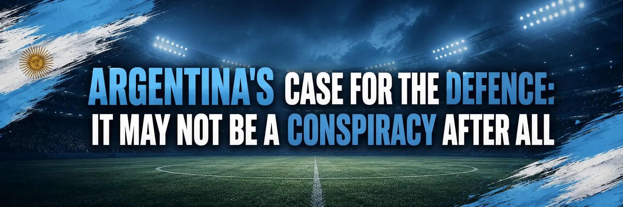 Argentina's Case for the Defence: It May Not Be a Conspiracy After All wordpress banner