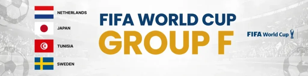 FIFA World Cup Group F banner featuring Netherlands, Japan, Tunisia, and Sweden with national flags. The layout centers on the "GROUP F" title with a soccer-themed background and official FIFA branding.