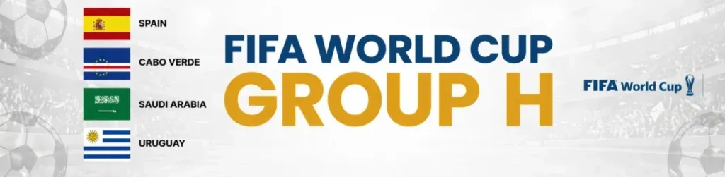 FIFA World Cup Group H banner featuring tournament favorites Spain, Cabo Verde, Saudi Arabia, and Uruguay with flags and a clean, professional stadium graphic.